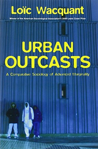 Loic Wacquant/Urban Outcasts