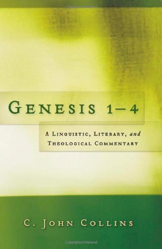 C. John Collins/Genesis 1-4@ A Linguistic, Literary, and Theological Commentar