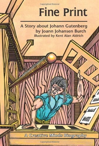 Joann Johansen Burch Fine Print A Story About Johann Gutenberg 