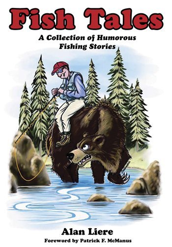 Alan Liere Fish Tales A Collection Of Humorous Fishing Stories 
