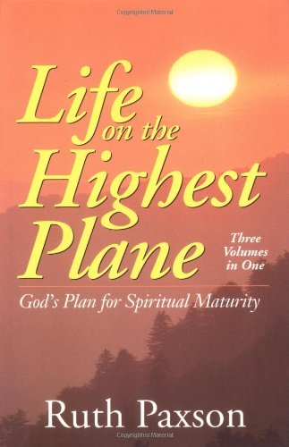 Ruth Paxson Life On The Highest Plane God's Plan For Spiritual Maturity 