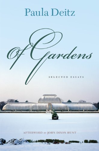 Paula Deitz Of Gardens Selected Essays 