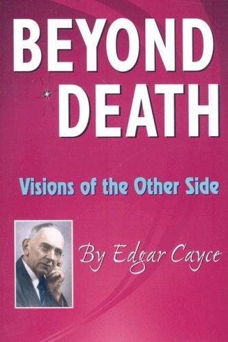 Edgar Cayce/Beyond Death@Visions Of The Other Side