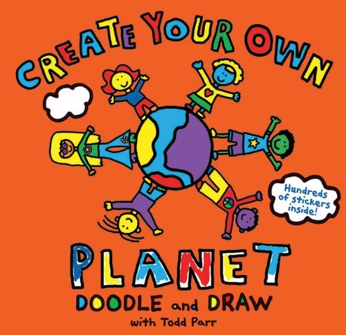 Todd Parr Create Your Own Planet! Doodle And Draw 