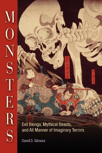 David D. Gilmore Monsters Evil Beings Mythical Beasts And All Manner Of I 