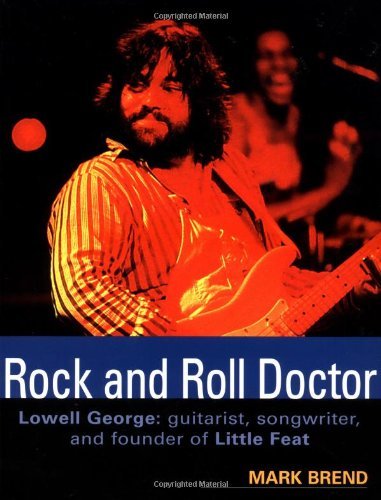 Mark Brend/Rock and Roll Doctor@ The Music of Lowell George and Little Feat