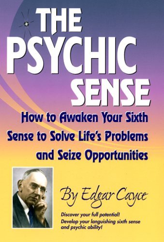 Edgar Cayce/Psychic Sense,The@How To Awaken Your Sixth Sense To Solve Life's Pr