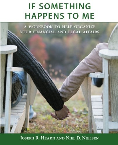 Niel D. Nielsen/If Something Happens to Me@ A Workbook to Help Organize Your Financial and Le