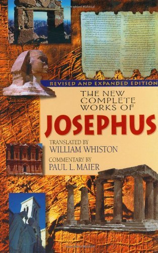 Flavius Josephus The New Complete Works Of Josephus Rev And Expande 