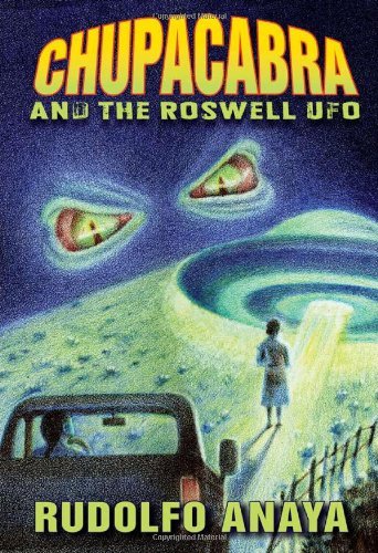 Rudolfo A. Anaya/Chupacabra and the Roswell UFO