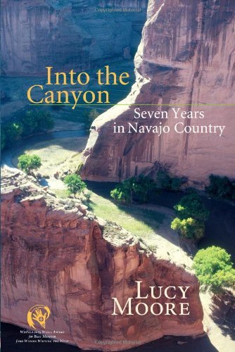 Lucy Moore/Into the Canyon@ Seven Years in Navajo Country@Revised