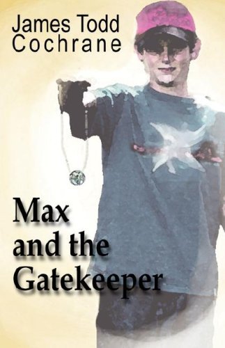 James Todd Cochrane/Max And The Gatekeeper