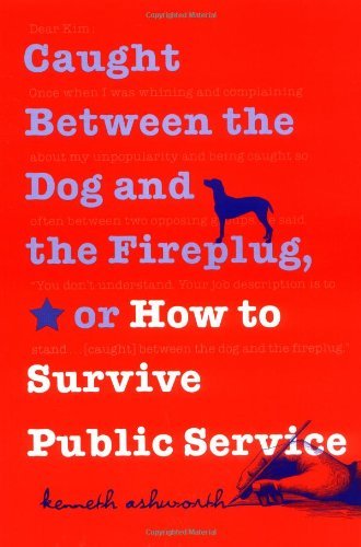 Kenneth Ashworth Caught Between The Dog And The Fireplug Or How To 