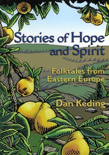Dan Keding/Stories of Hope and Spirit@ Folktales from Eastern Europe