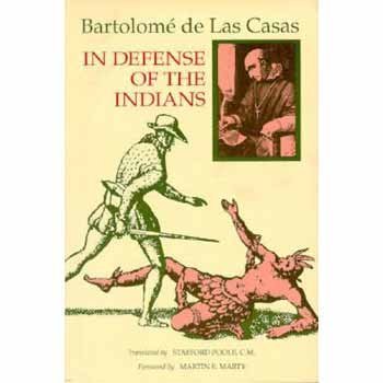 Bartolom? Las Casas/In Defense of the Indians@ The Defense of the Most Reverend Lord, Don Fray B