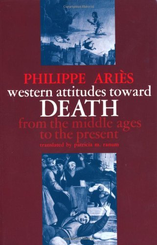 Philippe Aries/Western Attitudes Toward Death