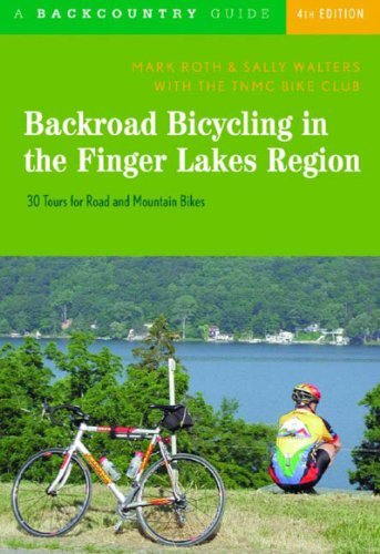Mark Roth Backroad Bicycling In The Finger Lakes Region 30 Tours For Road And Mountain Bikes 0004 Edition; 