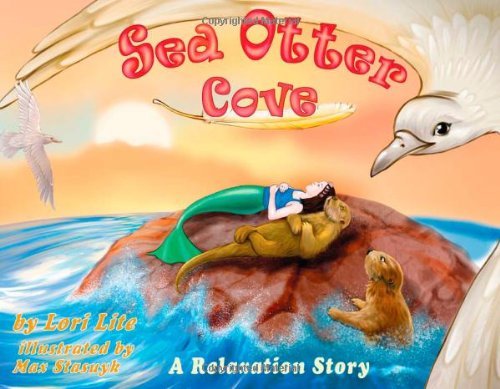 Lori Lite/Sea Otter Cove@ A Stress Management Story for Children Introducin