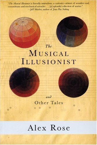 Alex Rose/The Musical Illusionist@ And Other Tales