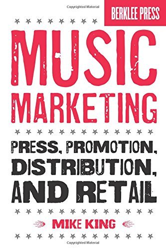Mike King/Music Marketing@Press,Promotion,Distribution,And Retail