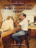 Lawrence R. Pefferly How To Carve And Paint A Carousel Horse 
