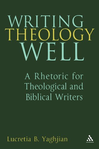 Lucretia B. Yaghjian Writing Theology Well A Rhetoric For Theological And Biblical Writers 