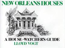 Lloyd Vogt New Orleans Houses A House Watcher's Guide 