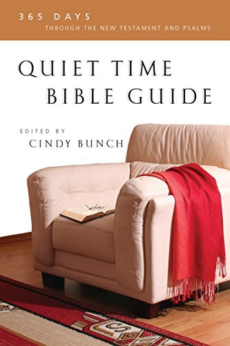 Cindy Bunch Quiet Time Bible Guide 365 Days Through The New Testament And Psalms 