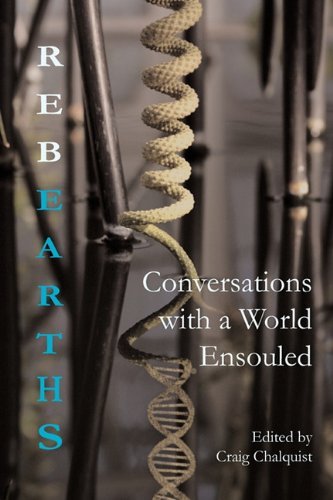 Craig Chalquist Rebearths Conversations With A World Ensouled 