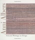 Anni Albers Anni Albers Selected Writings On Design 