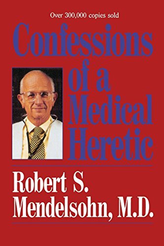 Robert Mendelsohn/Confessions of a Medical Heretic