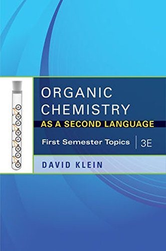 David R. Klein Organic Chemistry As A Second Language First Semester Topics 0003 Edition; 