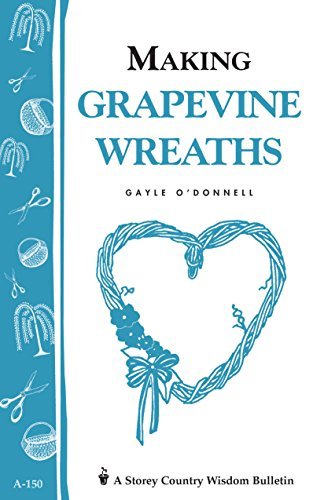 Gayle O'donnell Making Grapevine Wreaths Storey's Country Wisdom Bulletin A 150 