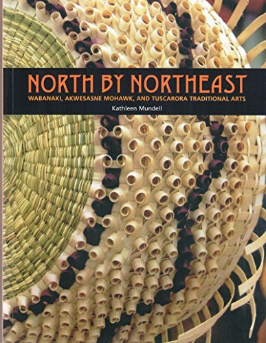 Kathleen Mundell North By Northeast Wabanaki Akwesane Mohawk And Tuscarora Traditio 