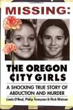 Linda O'neal Missing The Oregon City Girls A Shocking True Story Of A 