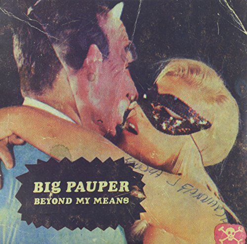 Big Pauper/Beyond My Means
