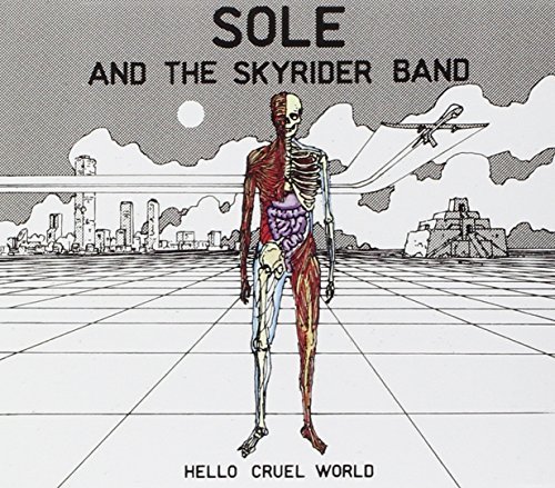 Sole & The Skyrider Band Hello Cruel World Digipak 