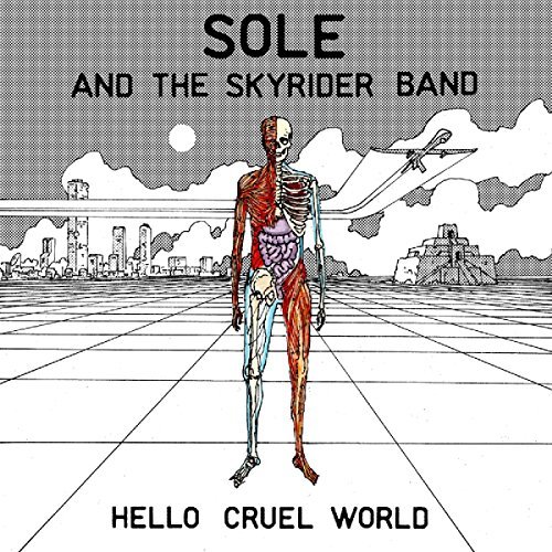 Sole & The Skyrider Band/Hello Cruel World