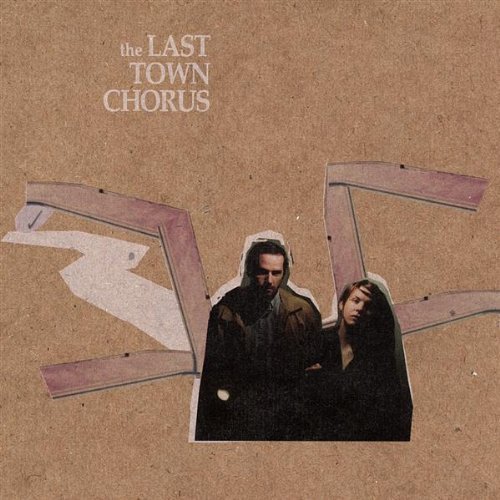 Last Town Chorus/Last Town Chorus