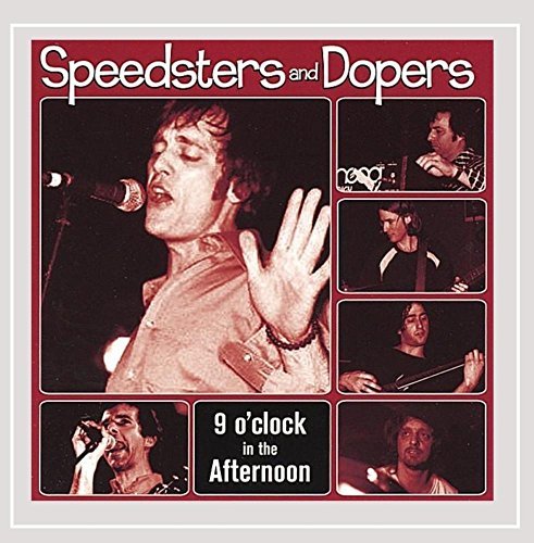 Speedsters & Dopers/9 O'Clock In The Afternoon