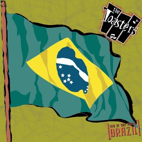 Toasters/Live In Brazil