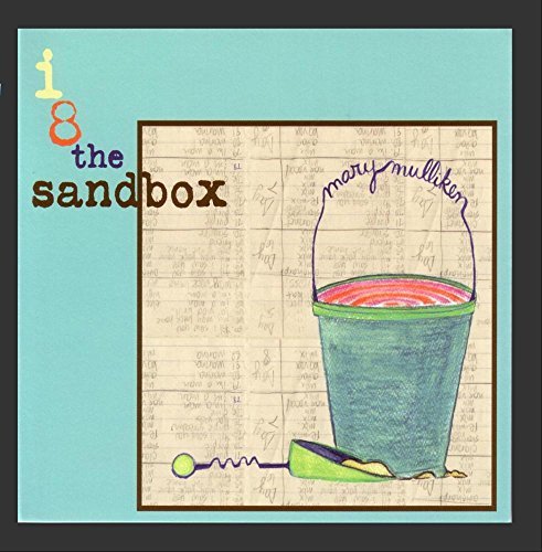 Mary Mulliken/I 8 The Sandbox