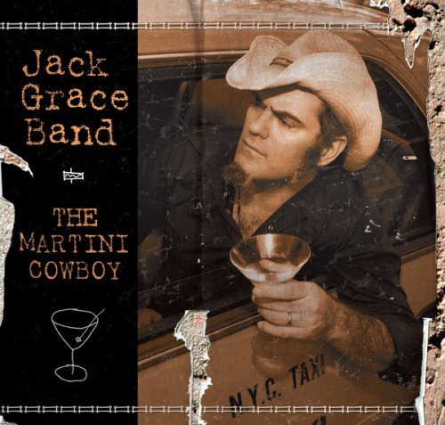 Jack Grace Band/Martini Cowboy
