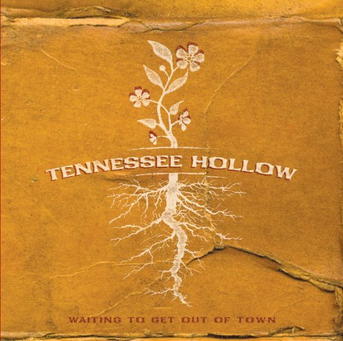 Tennessee Hollow/Waiting To Get Out Of Town