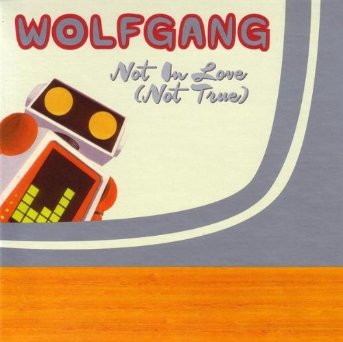 Wolfgang/Not In Love (Not True) Ep