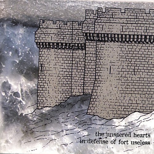 Unsacred Hearts/In Defense Of Fort Useless