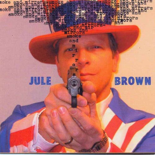 Jule Brown/Smoke & Mirrors