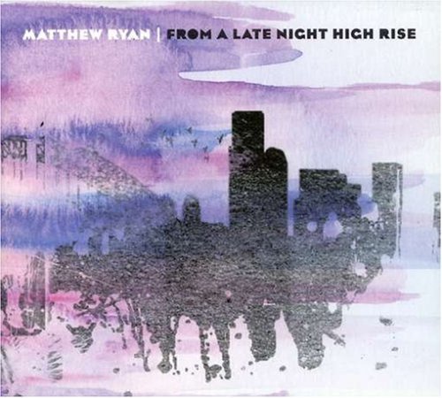 Matthew Ryan/From A Late Night High Rise