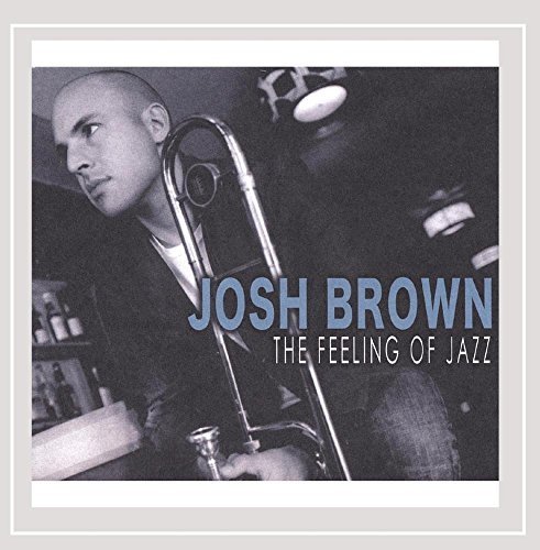 Josh Brown/Feeling Of Jazz