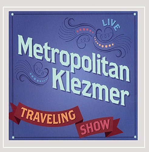 Metropolitan Klezmer/Traveling Show-Live